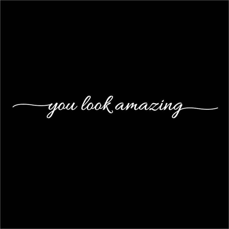 You Look Amazing Mirror Decal Vinyl Decal Bathroom Decor Inspire Motivational Quote Sticker Fitting Room Bedroom Decoration